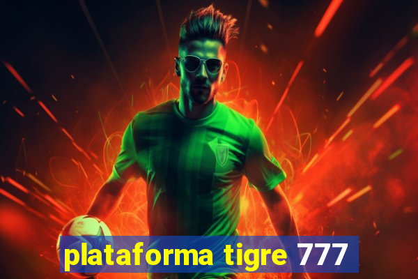 plataforma tigre 777